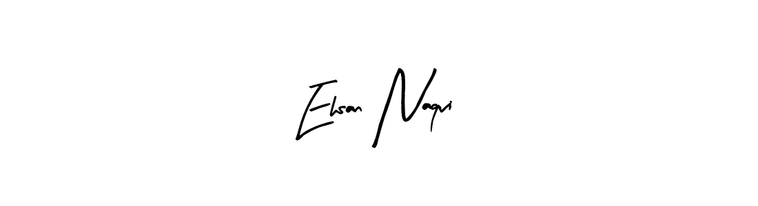It looks lik you need a new signature style for name Ehsan Naqvi. Design unique handwritten (Arty Signature) signature with our free signature maker in just a few clicks. Ehsan Naqvi signature style 8 images and pictures png
