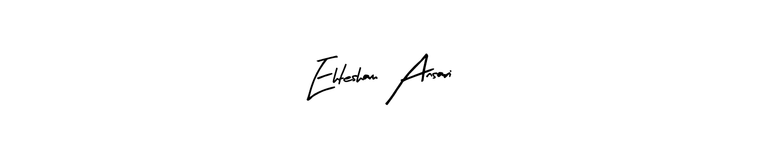 This is the best signature style for the Ehtesham Ansari name. Also you like these signature font (Arty Signature). Mix name signature. Ehtesham Ansari signature style 8 images and pictures png