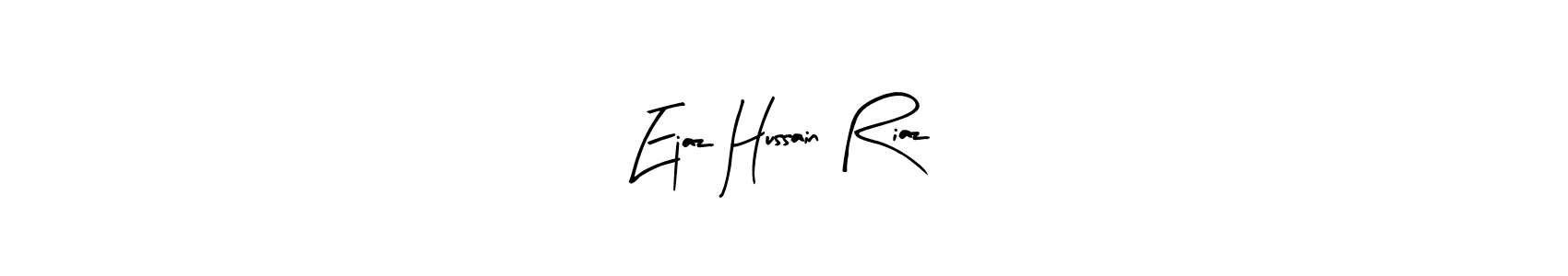 Also You can easily find your signature by using the search form. We will create Ejaz Hussain Riaz name handwritten signature images for you free of cost using Arty Signature sign style. Ejaz Hussain Riaz signature style 8 images and pictures png