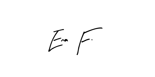 Also You can easily find your signature by using the search form. We will create Ena F. name handwritten signature images for you free of cost using Arty Signature sign style. Ena F. signature style 8 images and pictures png