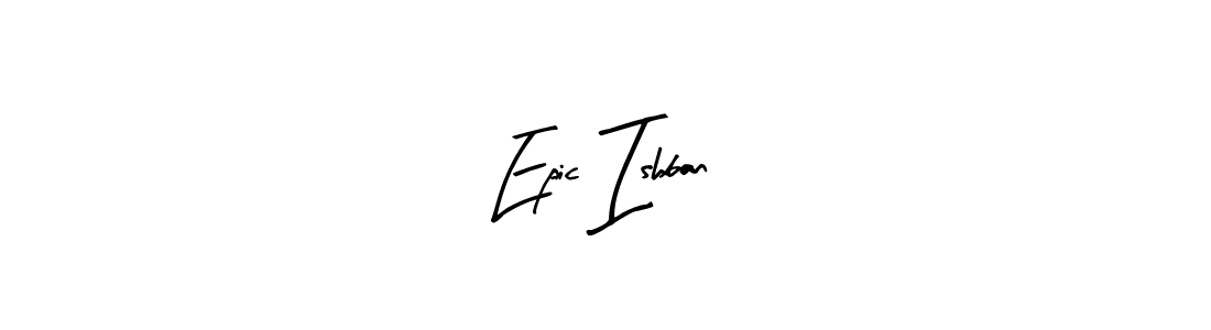 Make a beautiful signature design for name Epic Ishban. Use this online signature maker to create a handwritten signature for free. Epic Ishban signature style 8 images and pictures png