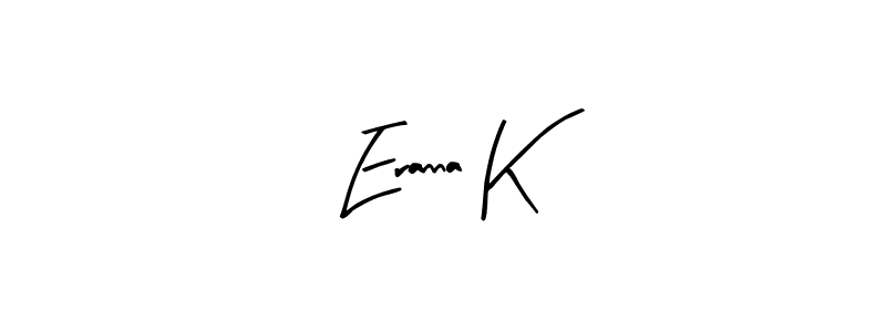 if you are searching for the best signature style for your name Eranna K. so please give up your signature search. here we have designed multiple signature styles  using Arty Signature. Eranna K signature style 8 images and pictures png