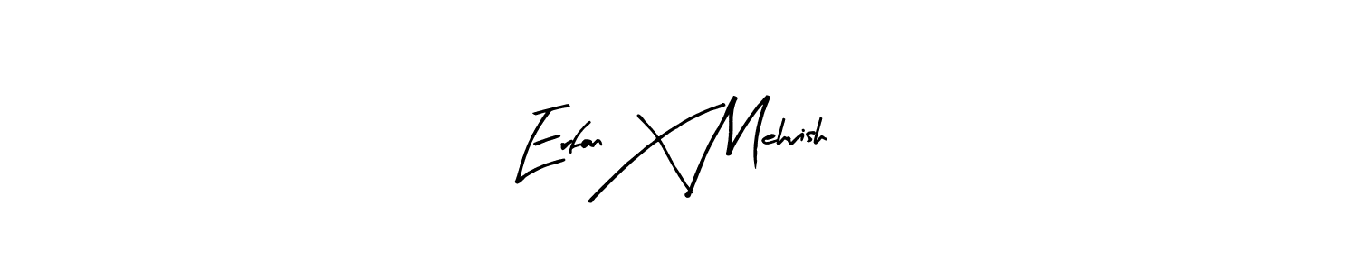 You should practise on your own different ways (Arty Signature) to write your name (Erfan X Mehvish) in signature. don't let someone else do it for you. Erfan X Mehvish signature style 8 images and pictures png