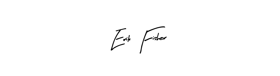 Also we have Erik Fisher name is the best signature style. Create professional handwritten signature collection using Arty Signature autograph style. Erik Fisher signature style 8 images and pictures png