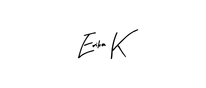 Arty Signature is a professional signature style that is perfect for those who want to add a touch of class to their signature. It is also a great choice for those who want to make their signature more unique. Get Erika K name to fancy signature for free. Erika K signature style 8 images and pictures png