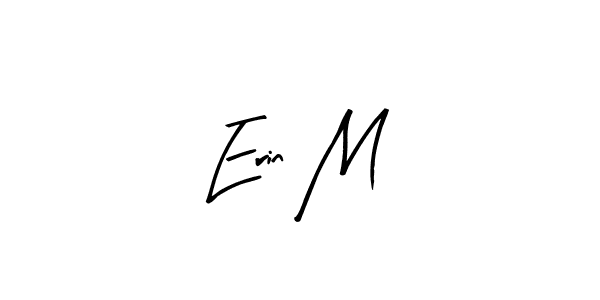 if you are searching for the best signature style for your name Erin M. so please give up your signature search. here we have designed multiple signature styles  using Arty Signature. Erin M signature style 8 images and pictures png