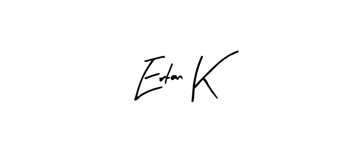 Ertan K stylish signature style. Best Handwritten Sign (Arty Signature) for my name. Handwritten Signature Collection Ideas for my name Ertan K. Ertan K signature style 8 images and pictures png