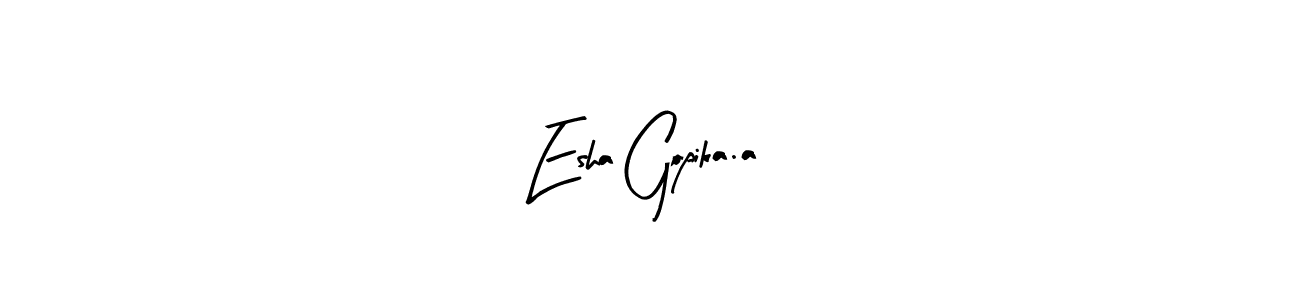How to make Esha Gopika.a signature? Arty Signature is a professional autograph style. Create handwritten signature for Esha Gopika.a name. Esha Gopika.a signature style 8 images and pictures png