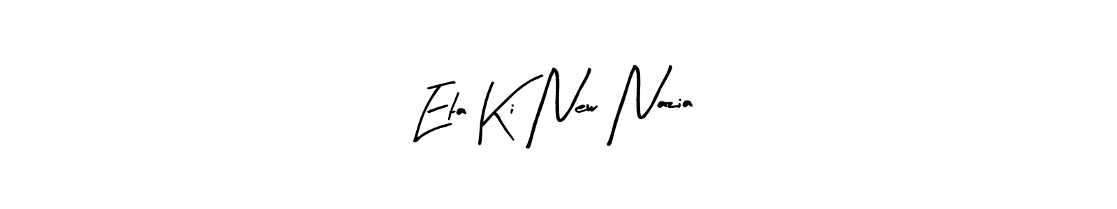 It looks lik you need a new signature style for name Eta Ki New Nazia. Design unique handwritten (Arty Signature) signature with our free signature maker in just a few clicks. Eta Ki New Nazia signature style 8 images and pictures png