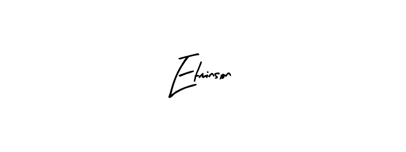 Etminson stylish signature style. Best Handwritten Sign (Arty Signature) for my name. Handwritten Signature Collection Ideas for my name Etminson. Etminson signature style 8 images and pictures png