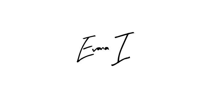 if you are searching for the best signature style for your name Evana I. so please give up your signature search. here we have designed multiple signature styles  using Arty Signature. Evana I signature style 8 images and pictures png