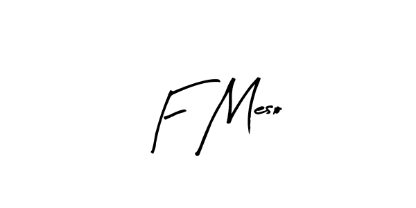 Also You can easily find your signature by using the search form. We will create F Meso name handwritten signature images for you free of cost using Arty Signature sign style. F Meso signature style 8 images and pictures png