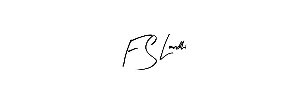 Here are the top 10 professional signature styles for the name F S Lardhi. These are the best autograph styles you can use for your name. F S Lardhi signature style 8 images and pictures png