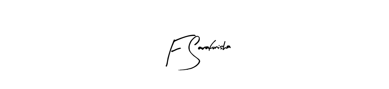 Make a beautiful signature design for name F Sarafunisha. With this signature (Arty Signature) style, you can create a handwritten signature for free. F Sarafunisha signature style 8 images and pictures png