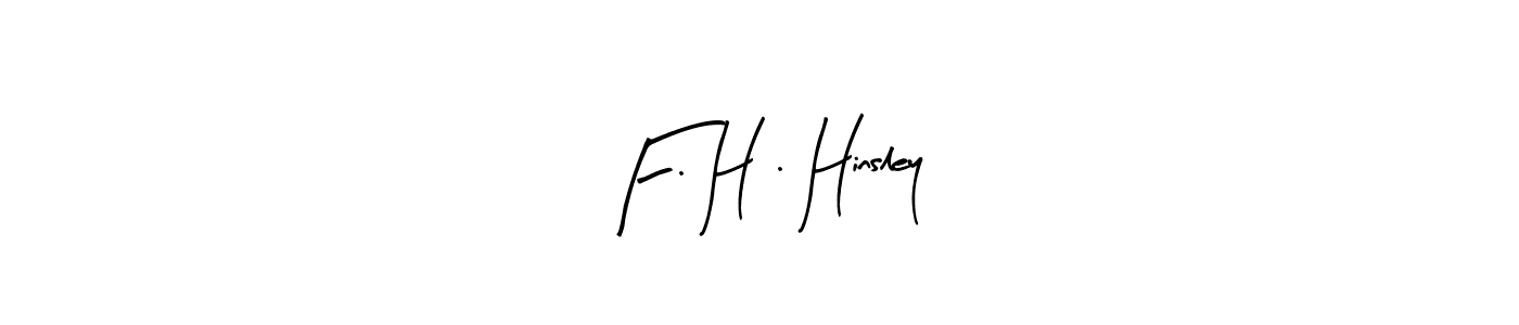 Once you've used our free online signature maker to create your best signature Arty Signature style, it's time to enjoy all of the benefits that F. H . Hinsley name signing documents. F. H . Hinsley signature style 8 images and pictures png