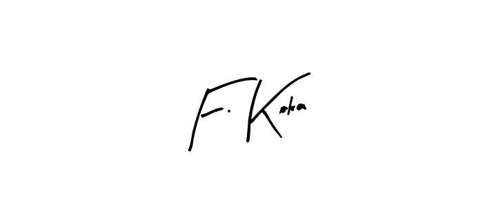 Similarly Arty Signature is the best handwritten signature design. Signature creator online .You can use it as an online autograph creator for name F. Koka. F. Koka signature style 8 images and pictures png