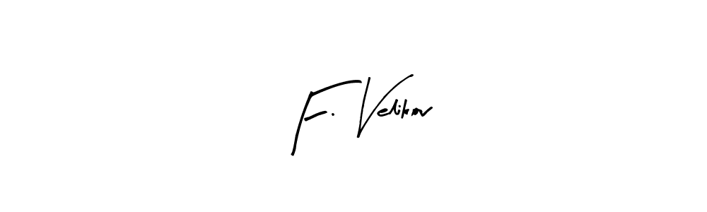 Make a beautiful signature design for name F. Velikov. With this signature (Arty Signature) style, you can create a handwritten signature for free. F. Velikov signature style 8 images and pictures png