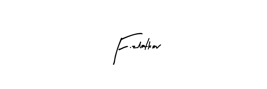 Create a beautiful signature design for name F.zlatkov. With this signature (Arty Signature) fonts, you can make a handwritten signature for free. F.zlatkov signature style 8 images and pictures png