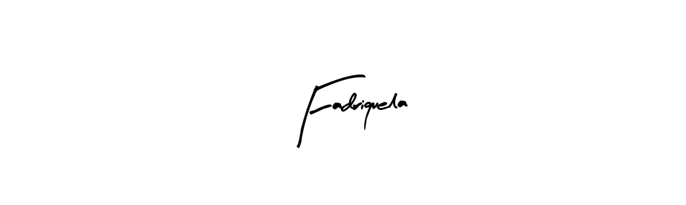 Make a beautiful signature design for name Fadriquela. With this signature (Arty Signature) style, you can create a handwritten signature for free. Fadriquela signature style 8 images and pictures png