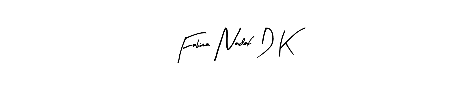 How to make Fahima Nadaf D K signature? Arty Signature is a professional autograph style. Create handwritten signature for Fahima Nadaf D K name. Fahima Nadaf D K signature style 8 images and pictures png