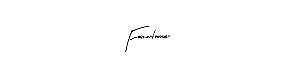 Use a signature maker to create a handwritten signature online. With this signature software, you can design (Arty Signature) your own signature for name Faizantareen. Faizantareen signature style 8 images and pictures png