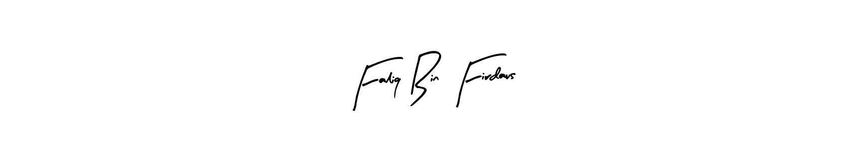 Also You can easily find your signature by using the search form. We will create Faliq Bin Firdaus name handwritten signature images for you free of cost using Arty Signature sign style. Faliq Bin Firdaus signature style 8 images and pictures png