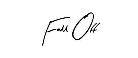 You should practise on your own different ways (Arty Signature) to write your name (Fall Off) in signature. Don't let someone else do it for you. Fall Off signature style 8 images and pictures png