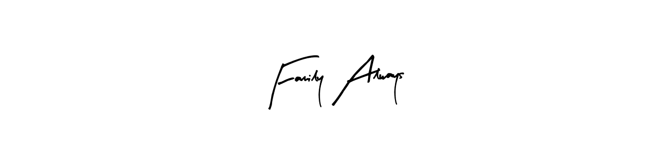 Create a beautiful signature design for name Family Always. With this signature (Arty Signature) fonts, you can make a handwritten signature for free. Family Always signature style 8 images and pictures png