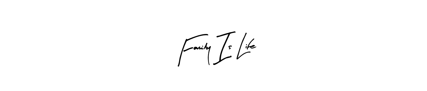 Similarly Arty Signature is the best handwritten signature design. Signature creator online .You can use it as an online autograph creator for name Family Is Life. Family Is Life signature style 8 images and pictures png
