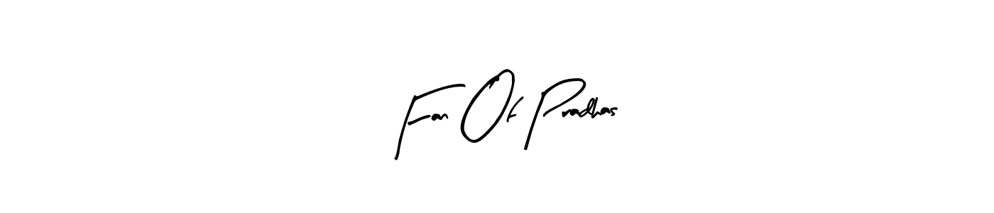 Use a signature maker to create a handwritten signature online. With this signature software, you can design (Arty Signature) your own signature for name Fan Of Pradhas. Fan Of Pradhas signature style 8 images and pictures png