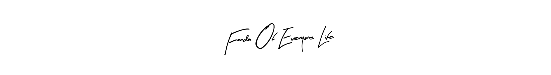 How to make Fanda Of Everyone Life signature? Arty Signature is a professional autograph style. Create handwritten signature for Fanda Of Everyone Life name. Fanda Of Everyone Life signature style 8 images and pictures png