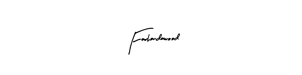 Design your own signature with our free online signature maker. With this signature software, you can create a handwritten (Arty Signature) signature for name Farhandawood. Farhandawood signature style 8 images and pictures png