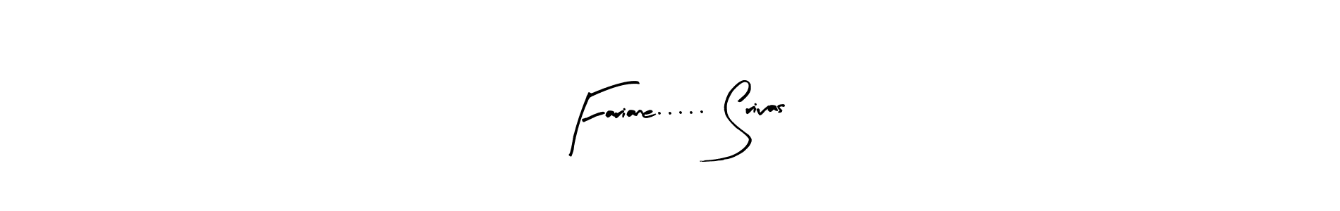 Also we have Fariane..... Srivas name is the best signature style. Create professional handwritten signature collection using Arty Signature autograph style. Fariane..... Srivas signature style 8 images and pictures png