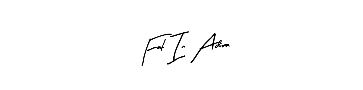 You should practise on your own different ways (Arty Signature) to write your name (Fat In Adira) in signature. don't let someone else do it for you. Fat In Adira signature style 8 images and pictures png
