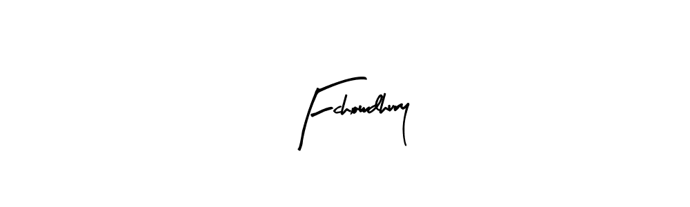 Make a beautiful signature design for name Fchowdhury. With this signature (Arty Signature) style, you can create a handwritten signature for free. Fchowdhury signature style 8 images and pictures png