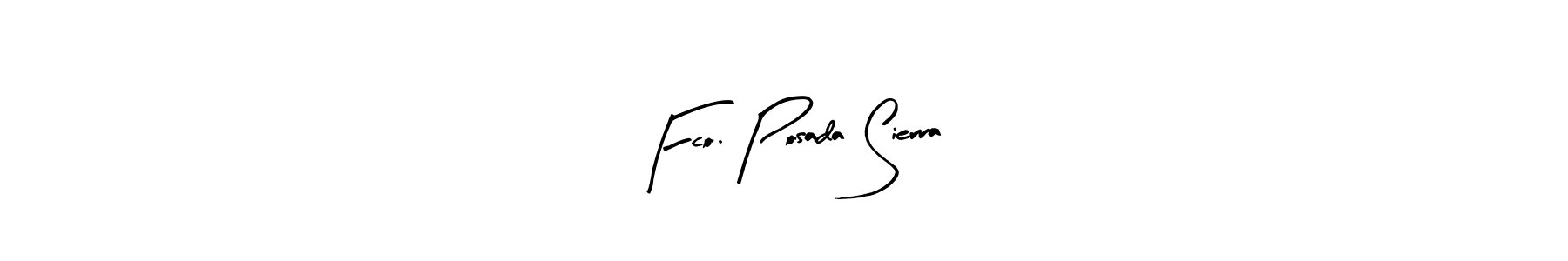 Once you've used our free online signature maker to create your best signature Arty Signature style, it's time to enjoy all of the benefits that Fco. Posada Sierra name signing documents. Fco. Posada Sierra signature style 8 images and pictures png