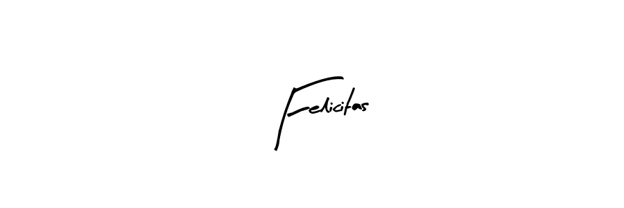 Arty Signature is a professional signature style that is perfect for those who want to add a touch of class to their signature. It is also a great choice for those who want to make their signature more unique. Get Felicitas name to fancy signature for free. Felicitas signature style 8 images and pictures png