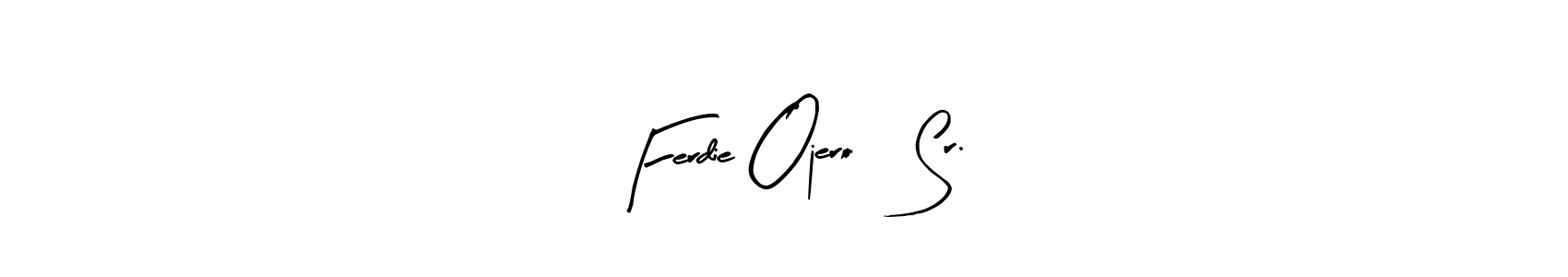 Best and Professional Signature Style for Ferdie Ojero, Sr.. Arty Signature Best Signature Style Collection. Ferdie Ojero, Sr. signature style 8 images and pictures png