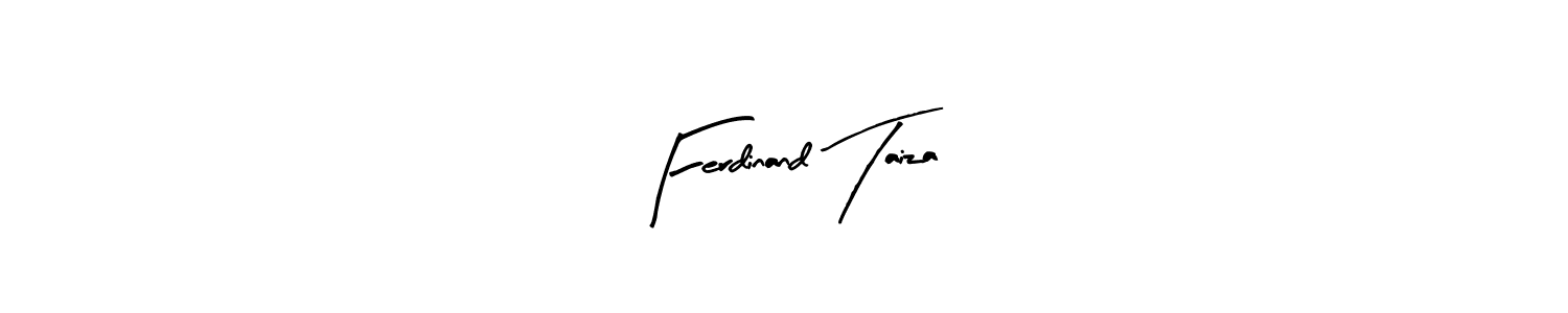 Ferdinand Taiza stylish signature style. Best Handwritten Sign (Arty Signature) for my name. Handwritten Signature Collection Ideas for my name Ferdinand Taiza. Ferdinand Taiza signature style 8 images and pictures png