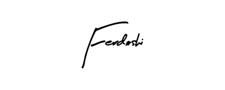 How to make Ferdoshi signature? Arty Signature is a professional autograph style. Create handwritten signature for Ferdoshi name. Ferdoshi signature style 8 images and pictures png