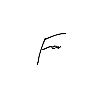 Make a short Few signature style. Manage your documents anywhere anytime using Arty Signature. Create and add eSignatures, submit forms, share and send files easily. Few signature style 8 images and pictures png