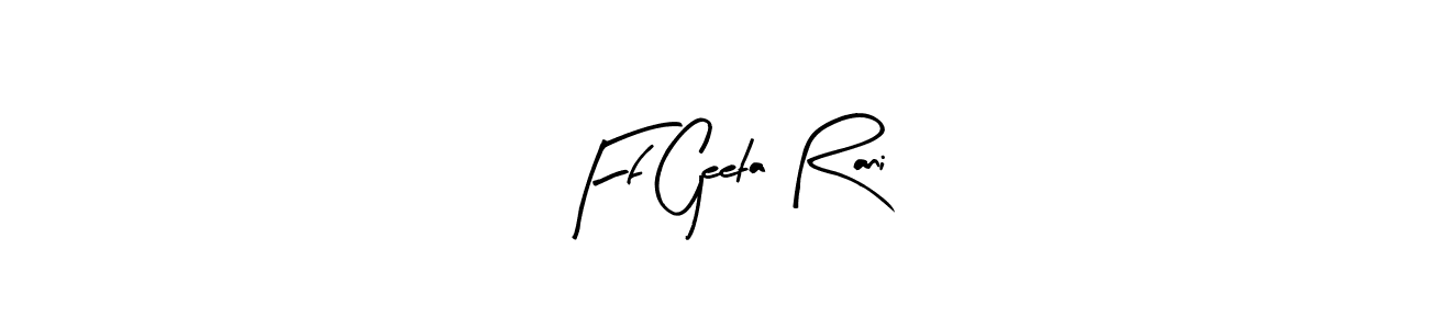 Design your own signature with our free online signature maker. With this signature software, you can create a handwritten (Arty Signature) signature for name Ff Geeta Rani. Ff Geeta Rani signature style 8 images and pictures png