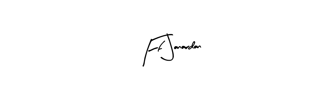 Also we have Ff Janardan name is the best signature style. Create professional handwritten signature collection using Arty Signature autograph style. Ff Janardan signature style 8 images and pictures png