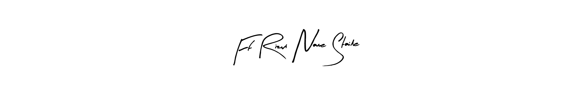 It looks lik you need a new signature style for name Ff Rizvi Name Staile. Design unique handwritten (Arty Signature) signature with our free signature maker in just a few clicks. Ff Rizvi Name Staile signature style 8 images and pictures png