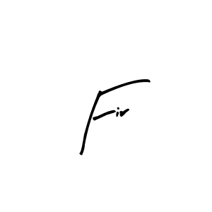 Create a beautiful signature design for name Fir. With this signature (Arty Signature) fonts, you can make a handwritten signature for free. Fir signature style 8 images and pictures png