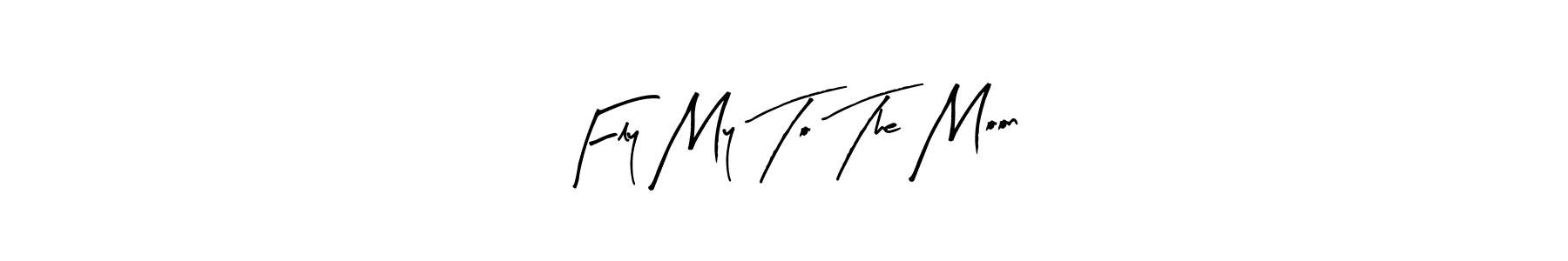 It looks lik you need a new signature style for name Fly My To The Moon. Design unique handwritten (Arty Signature) signature with our free signature maker in just a few clicks. Fly My To The Moon signature style 8 images and pictures png