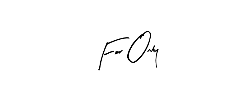 Use a signature maker to create a handwritten signature online. With this signature software, you can design (Arty Signature) your own signature for name For Only. For Only signature style 8 images and pictures png