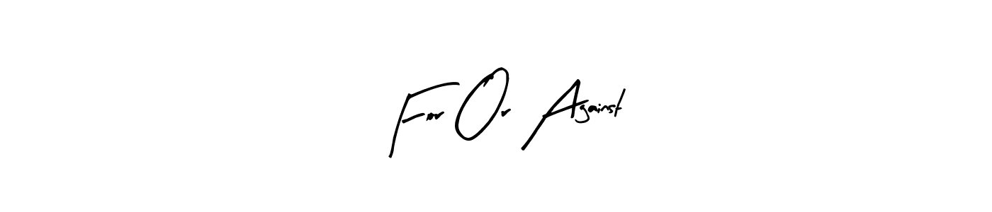 Check out images of Autograph of For Or Against name. Actor For Or Against Signature Style. Arty Signature is a professional sign style online. For Or Against signature style 8 images and pictures png