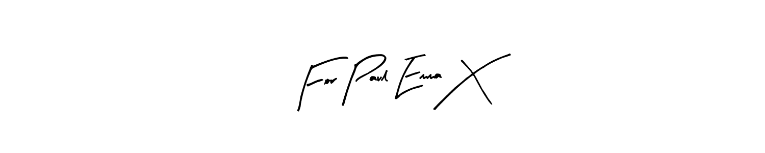 How to make For Paul Emma X signature? Arty Signature is a professional autograph style. Create handwritten signature for For Paul Emma X name. For Paul Emma X signature style 8 images and pictures png