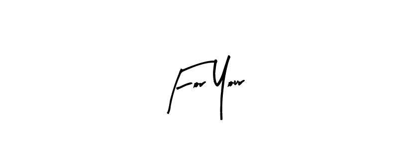 How to Draw For Your signature style? Arty Signature is a latest design signature styles for name For Your. For Your signature style 8 images and pictures png